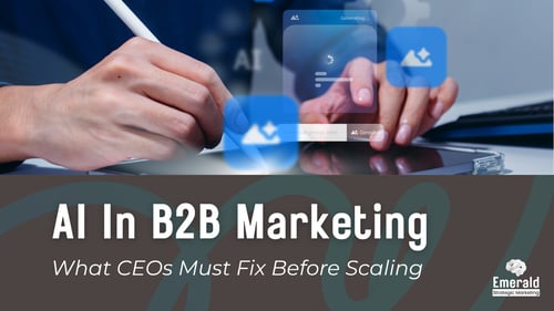 A person writing on a tablet with a stylus. Superimposed over this are AI prompt icons. Text reads: AI in B2B Marketing: What CEOs Must Fix Before Scaling.