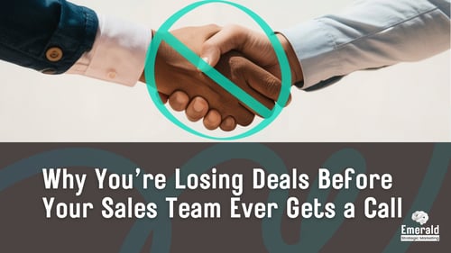 Why You’re Losing Deals Before Your Sales Team Ever Gets a Call