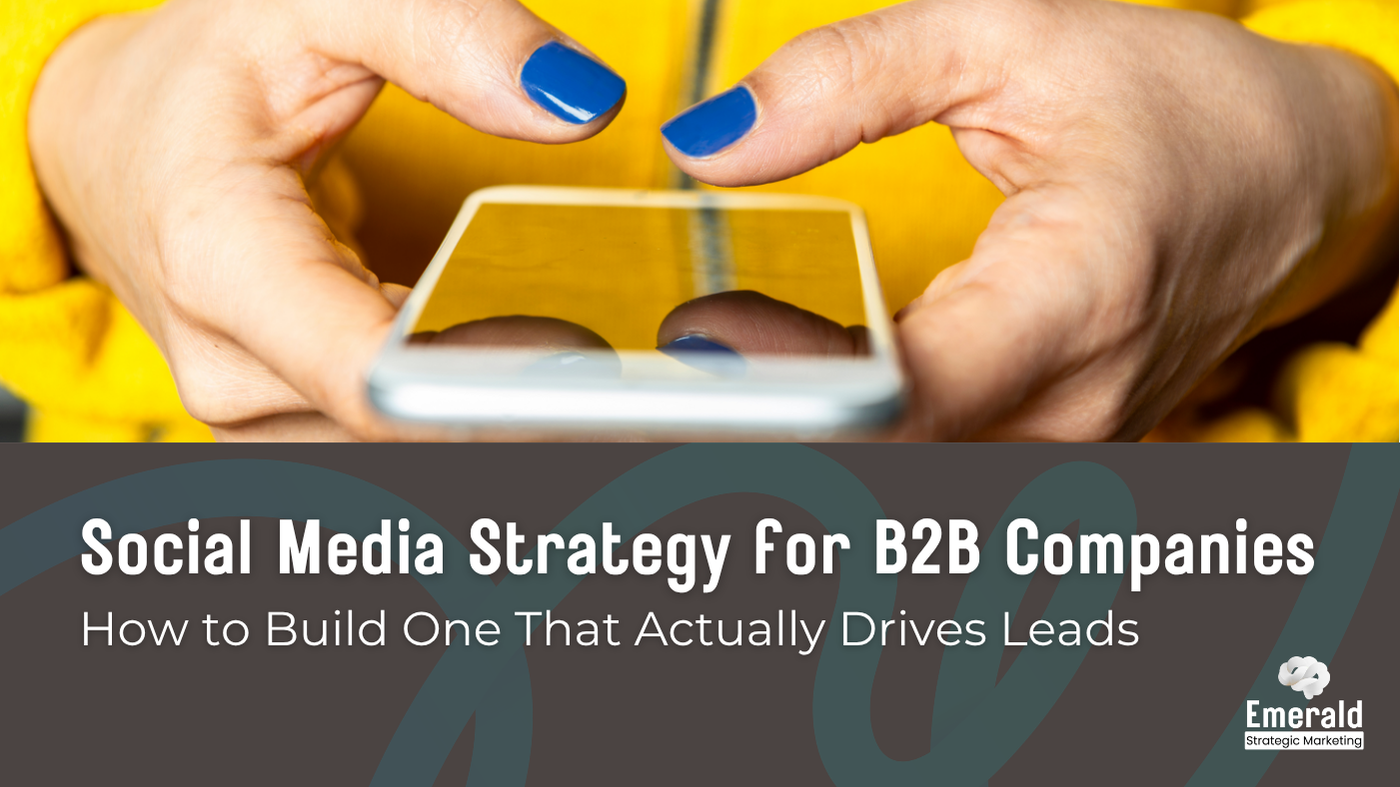 A person in yellow typing on their cellphone. Text: Social Media Strategy fo B2B Companies. How to Build One That Actually Drives Leads.
