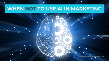 A digital image of a brain. Half is a traditional human brain, the other is made of gears. Text: When NOT to use AI in marketing.