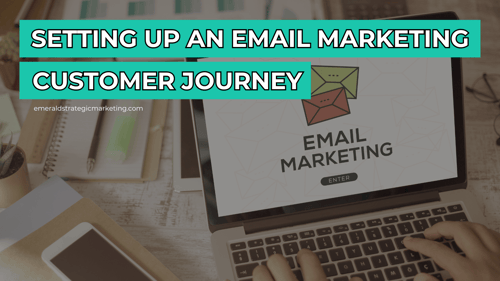 Setting Up an Email Marketing Customer Journey