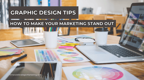 Graphic Design Tips: How to Make Your Marketing Stand Out