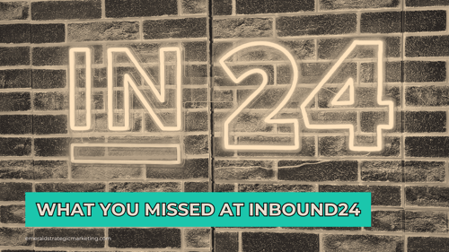 What You Missed at Inbound24