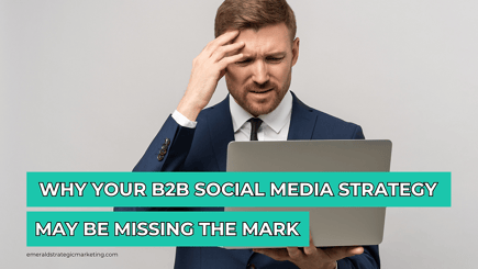 A person looking at a laptop with a stressed face. Text: Why Your B2B Social Media Strategy Might Be Missing The Mark
