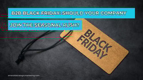 B2B Black Friday: Should Your Company Join the Seasonal Rush?