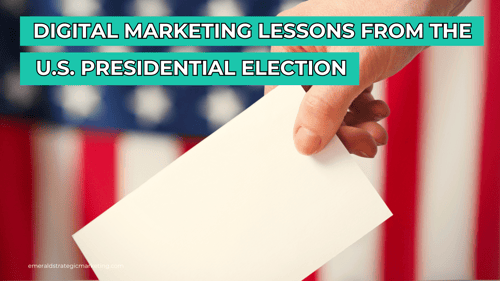 Digital Marketing Lessons From the U.S. Presidential Election