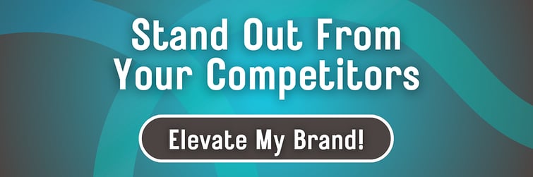 Text: Stand Out From Your Competitors.
Button: Elevate My Brand!
