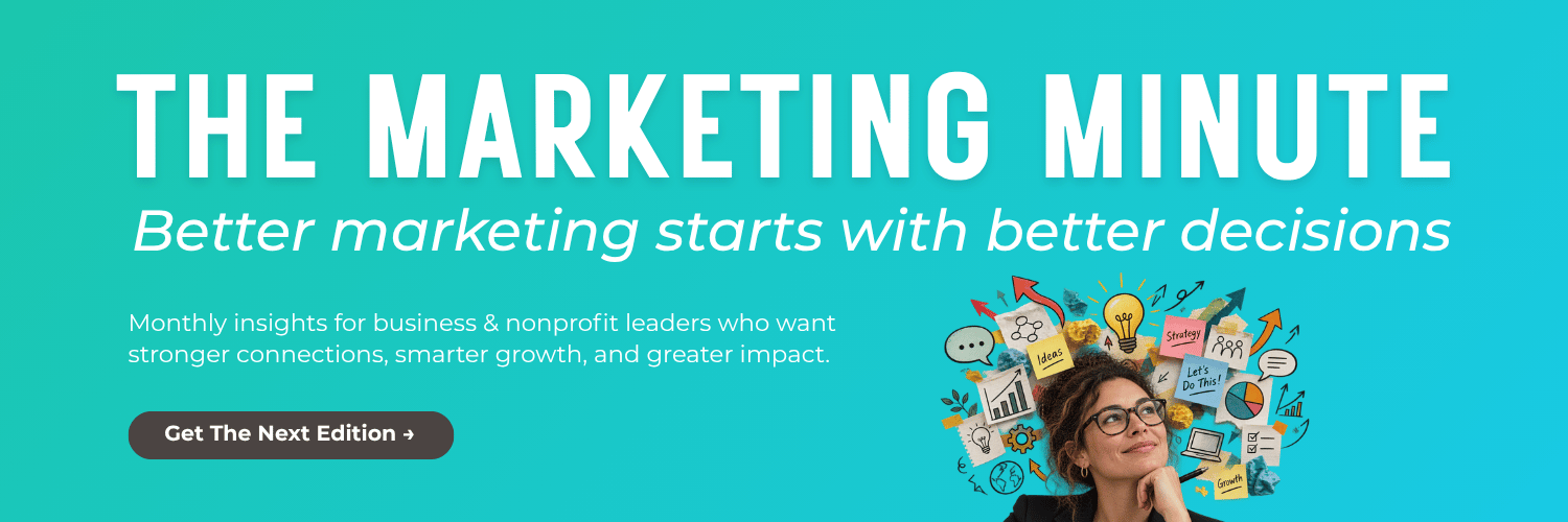 The Marketing Minute. Better Marketing Starts with Better Decisions. Button: Get the next edition.