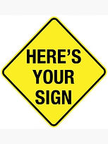 A yellow street sign that says, "here's your sign"