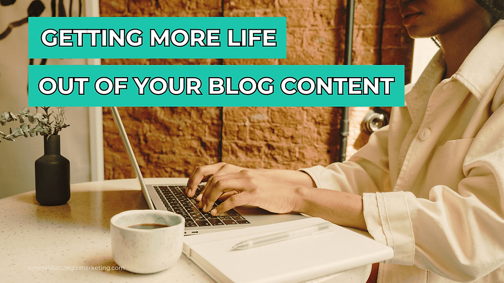 A person typing on a laptop, next to a notebook and pen. Text: Getting More Life Out of Your Blog Content.