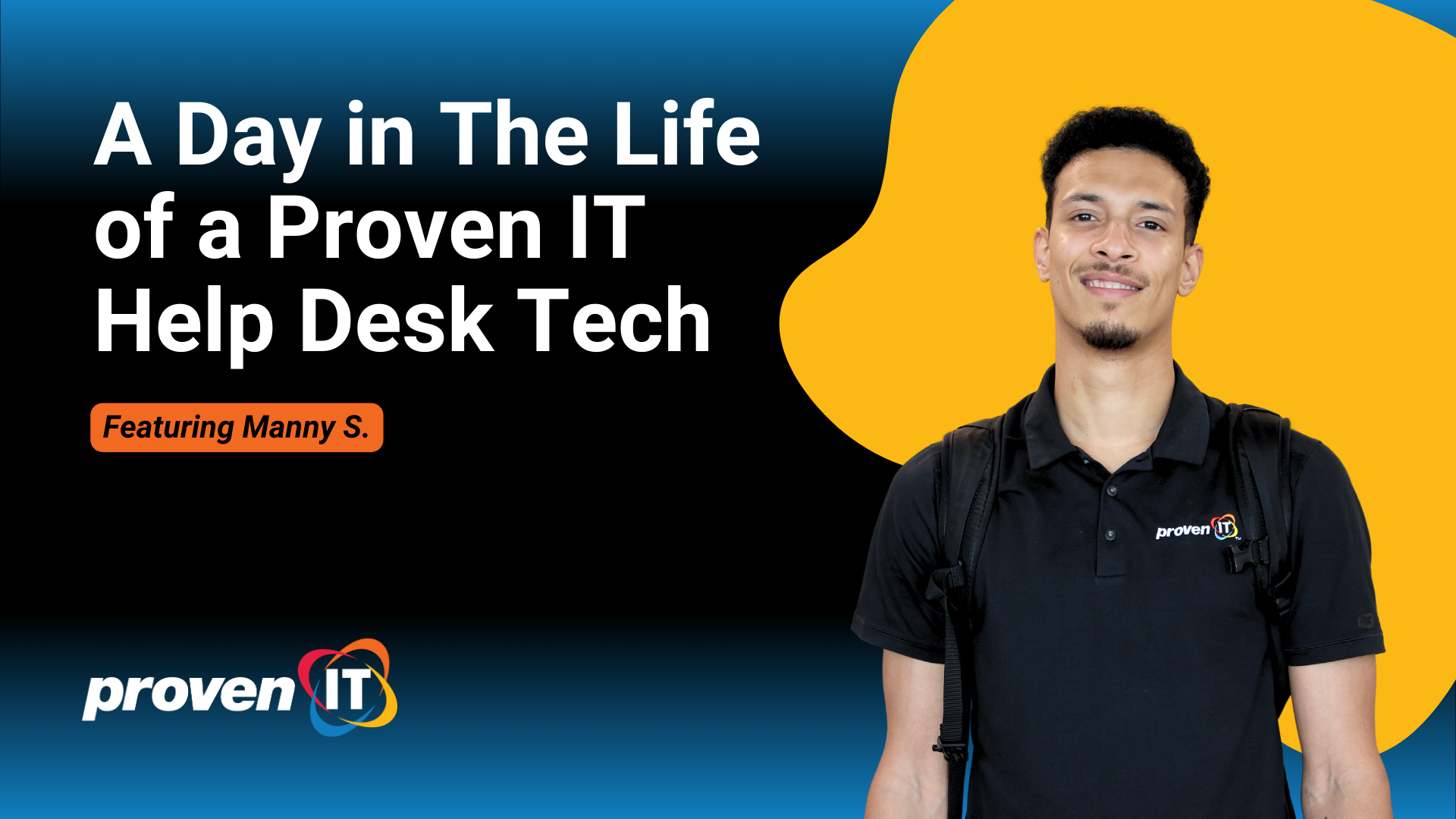 A video thumbnail that reads: A day in the life of a Proven IT help desk tech
